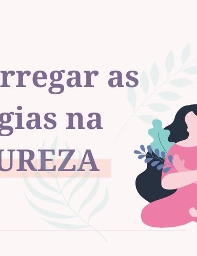 Recarregar as energias na natureza - Laura Oliveira Health Coach