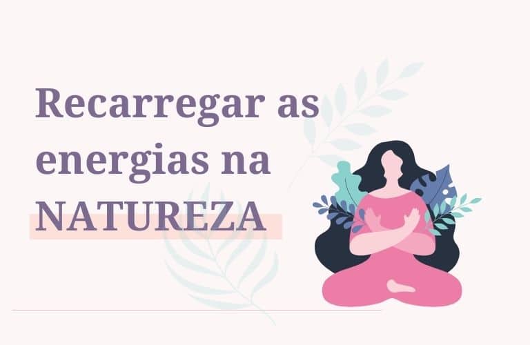 Recarregar as energias na natureza - Laura Oliveira Health Coach