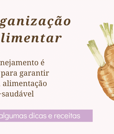 Organização Alimentar Planejamento é tudo para uma alimentação saudável com praticidade